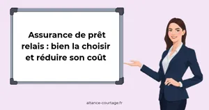 Assurance de prêt relais : comment la choisir et réduire son coût ?